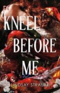 Kniha: Kneel Before Me (Lindsay Straube). Quercus, 2026
