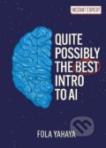 Kniha: Quite Possibly the Best Introduction to AI (Fola Yahaya). Arcturus, 2026
