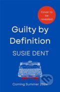 Kniha: Guilty by Definition (Dent Susie). Zaffre, 2024