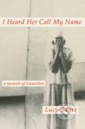 Kniha: I Heard Her Call My Name (Lucy Sante). , 1900