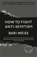 Kniha: How to Fight Anti-Semitism (Bari Weiss). , 1900