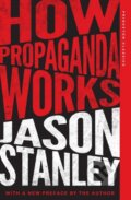Kniha: How Propaganda Works (Jason Stanley). Princeton University Press, 2026