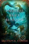 Kniha: Endless Blue Beneath (Shannon English). Orbit, 2026