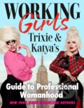Kniha: Working Girls (Katya a Trixie Mattel). Plume, 2022