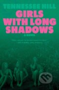 Kniha: Girls with Long Shadows (Tennessee Hill). HarperPerennial, 2026