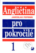 Angličtina pro pokročilé 1 - Jaroslav Peprník, 2001