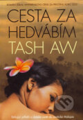 Kniha: Cesta za hedvábím (Tash Aw). BB/art, 2007
