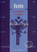 Rusko za starého režimu - Richard Pipes, 2004