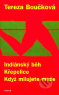 Indiánský běh, Křepelice, Když milujete muže - Tereza Boučková, 2007