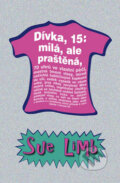 Dívka, 15: milá, ale praštěná - Sue Limb, BB/art, 2007