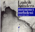 Mrznoucí mrholení - Ludvík Kundera, Atlantis, 2004