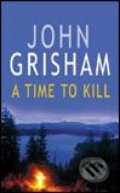 A Time to Kill - John Grisham, Arrow Books, 1992