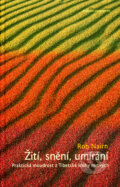 Kniha: Žití, snění, umírání (Rob Nairm). DharmaGaia, 2007