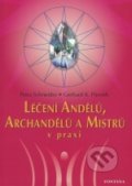 Léčení andělů, archandělů a mistrů v praxi - Petra Schneider, Gerhard K. Pieroth, Fontána, 2007