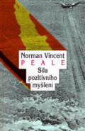 Síla pozitivního myšlení - Norman Vincent Peale, 2007
