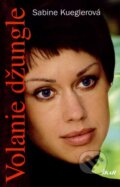Kniha: Volanie džungle (Sabine Kueglerová), 2007
