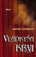 Kniha: Vládkyňa krvi (Andrei Codrescu). Ikar, 2007