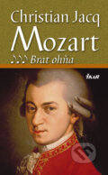 Mozart 3 – Brat ohňa - Christian Jacq, Ikar, 2007