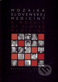 Mozaika slovenskej medicíny/A Mosaic of Slovak Medicine, SAFS, 2007