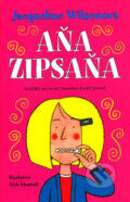 Aňa Zipsaňa - Jacqueline Wilson, Slovart, 2006