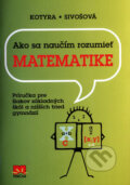 Kniha: Ako sa naučím rozumieť matematike (Alica Sivošová a Dušan Kotyra), 2004