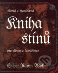 Kniha stínů - Silver Raven Wolf, Pragma, 2006