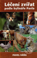 Léčení zvířat podle bylináře Pavla - Pavel Váňa, Eminent, 2004
