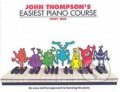 John Thompson&#039;s Easiest Piano Course 1 - John Thompson, Music Sales, 2001