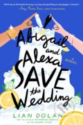 Kniha: Abigail and Alexa Save the Wedding (Dolan Lian). , 2026