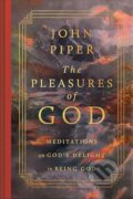 Kniha: The Pleasures of God (John Piper). Crossway Books, 2026