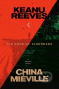 Kniha: Book of Elsewhere (China Mieville a Keanu Reeves). , 1900