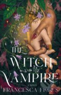 Kniha: The Witch and the Vampire (Flores Francesca). Wednesday Books, 2023