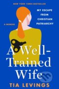 Kniha: A Well-Trained Wife (Tia Levings). St Martin's Press, 2024
