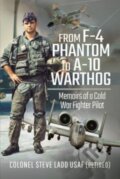 Kniha: From F-4 Phantom to A-10 Warthog (Ladd Steven K). , 2024