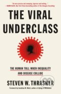 Kniha: The Viral Underclass (Steven W. Thrasher a Steven W. Thrasher; Foreword by Jonathan M. Metzl). St Martin's Press, 2024