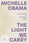 Kniha: Light We Carry (Michelle Obama). , 1900