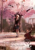 Kniha: Wait For Me Yesterday in Spring (Light Novel) (Mei Hachimoku). Seven Seas, 2022