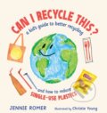Kniha: Can I Recycle This? (Jennie Romer). , 1900
