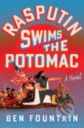 Kniha: Rasputin Swims the Potomac (Ben Fountain). Flatiron Books, 2026