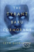 Kniha: The Tyrant Baru Cormorant (Dickinson Seth). Tor Books, 2021