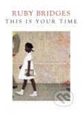 Kniha: This Is Your Time (Ruby Bridges). Delacorte, 2020