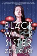 Kniha: Black Water Sister (Zen Cho). Ace, 2021