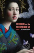 Kniha: tsunami vs. the fukushima 50 (Lee Ann Roripaugh). Milkweed Editions, 2019