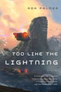 Kniha: Too Like the Lightning (Palmer Ada). Tor Books, 2017