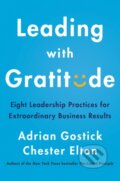 Kniha: Leading with Gratitude (Adrian Gostick a Chester Elton). Harper Business, 2020