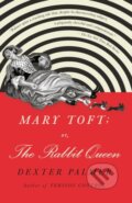 Kniha: Mary Toft; or, The Rabbit Queen (Dexter Palmer). Vintage, 2020