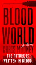 Kniha: Blood World (Chris Mooney). , 2021