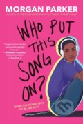 Kniha: Who Put This Song On? (Morgan Parker). Ember, 2021