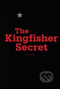 Kniha: Kingfisher Secret (Anonymous). McClelland & Stewart, 2018