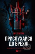 Kniha: Pryslukhaysia do brekhni (Amy Tinter). Vivat, 2026